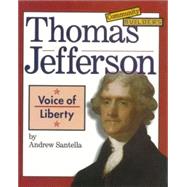 Thomas Jefferson: Voice of Liberty by Santella, Andrew, 9780516265148