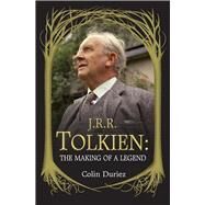 J. R. R. Tolkien The Making of a Legend by Duriez, Colin, 9780745955148