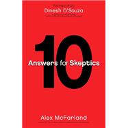 10 Answers for Skeptics by Mcfarland, Alex; Dsouza, Dinesh, 9780764215148