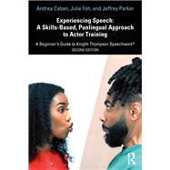 Experiencing Speech: A Skills-Based, Panlingual Approach to Actor Training by Andrea Caban; Julie Foh; Jeffrey Parker, 9781041005148