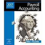 Payroll Accounting 2017 (with CengageNOWv2, 1 term Printed Access Card), Loose-Leaf Version by Bieg, Bernard J.; Toland, Judith, 9781305675148