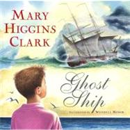 Ghost Ship by Clark, Mary Higgins; Minor, Wendell, 9781416935148