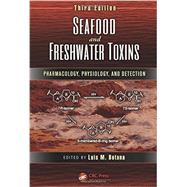 Seafood and Freshwater Toxins: Pharmacology, Physiology, and Detection, Third Edition by Botana; Luis M., 9781466505148