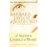 A Sudden Change of Heart A Novel by Bradford, Barbara Taylor, 9780440235149