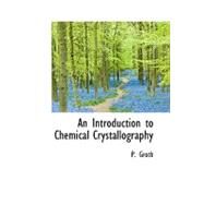 An Introduction to Chemical Crystallography by Groth, Paul, 9780554495149