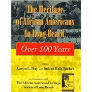 The Heritage of African-americans in Long Beach over 100 Years by Day, Aaron L.; Kaletucker, Indira, 9780741435149