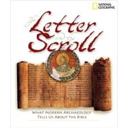 The Letter and the Scroll What Archaeology Tells Us About the Bible by Currie, Robin; Hyslop, Stephen G., 9781426205149