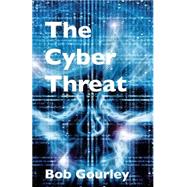 The Cyber Threat by Gourley, Bob, 9781501065149
