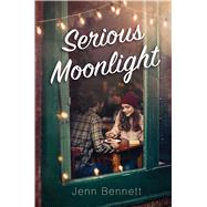 Serious Moonlight by Bennett, Jenn, 9781534425149