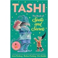 Tashi: The Book of Spells and Secrets by Fienberg, Anna; Fienberg, Barbara; Gamble, Kim, 9781760525149