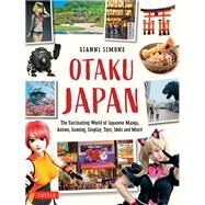 Otaku Japan Travel Guide by Simone, Gianni, 9784805315149