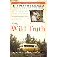 The Wild Truth by McCandless, Carine; Krakauer, Jon, 9780062325150