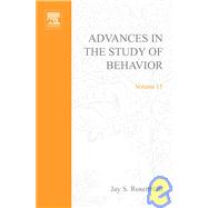 Advances in the Study of Behavior V 15 by Rosenblatt, Jay S.; Beer, Colin; Busnel, Marie-Claire; Slater, Peter J. B., 9780120045150