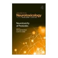 Neurotoxicity of Pesticides by Aschner, Michael; Costa, Lucio G., 9780128205150
