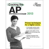 Cracking the AP Physics B Exam, 2013 Edition by PRINCETON REVIEW, 9780307945150