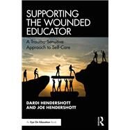 Supporting the Wounded Educator by Hendershott, Dardi; Hendershott, Joe, 9780367415150