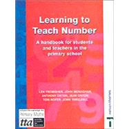 Learning to Teach Number: A Handbook for Students and Teachers in the Primary School by Forbisher, Len; Monaghan, John; Orton, Anthony; Orton, Jean; Roper, Tom; Threlfall, John, 9780748735150
