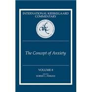 International Kierkegaard Commentary: The Concept of Anxiety by Perkins, Robert L., 9780881465150