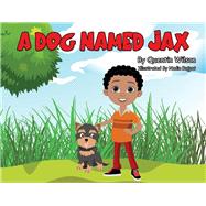 A Dog Named Jax by Wilson, Quentin; Rajput, Nadia, 9781098345150