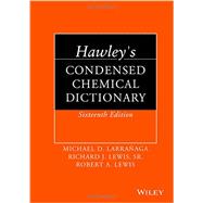 Hawley's Condensed Chemical Dictionary by Larrañaga, Michael D; Lewis, Richard J.; Lewis, Robert A., 9781118135150