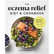 The Eczema Relief Diet & Cookbook by Biegler, Christa, 9781646115150