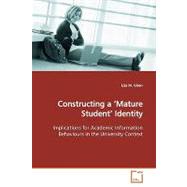 Constructing a 'mature Student' Identity by Given, Lisa M., 9783639155150