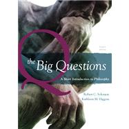 The Big Questions A Short Introduction to Philosophy by Solomon, Robert C.; Higgins, Kathleen M., 9780495595151