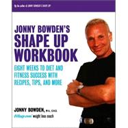 Jonny Bowden's Shape Up Workbook by Bowden, Jonny, 9780738205151