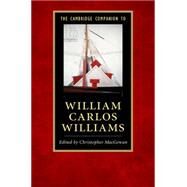 The Cambridge Companion to William Carlos Williams by MacGowan, Christopher, 9781107095151