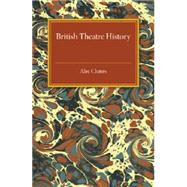 British Theatre History by Clunes, Alec, 9781107475151