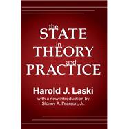 The State in Theory and Practice by Harold Laski, 9781315135151