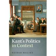 Kant's Politics in Context by Maliks, Reidar, 9780199645152