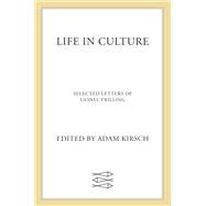 Life in Culture by Trilling, Lionel; Kirsch, Adam, 9780374185152