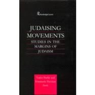 Judaising Movements: Studies in the Margins of Judaism in Modern Times by Parfitt,Tudor;Parfitt,Tudor, 9780700715152