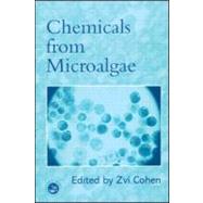 Chemicals from Microalgae by Cohen; Zvi, 9780748405152
