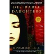 Desirable Daughters A Novel by Mukherjee, Bharati, 9780786885152