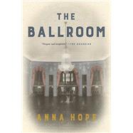 The Ballroom by Hope, Anna, 9780812995152
