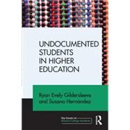 Undocumented Students in Higher Education: Supporting Pathways for Success by Gildersleeve; Ryan Evely, 9781138775152