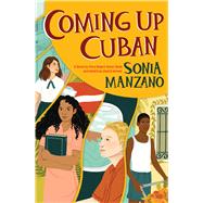 Coming Up Cuban Rising Past Castros Shadow by Manzano, Sonia, 9781338065152