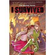 I Survived the Great Chicago Fire, 1871 (I Survived Graphic Novel #7) by Tarshis, Lauren; Anderson, Cassie, 9781338825152