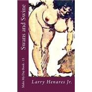 Swans and Swine by Henares, Larry, Jr.; Elizes, Tatay Jobo, 9781502545152