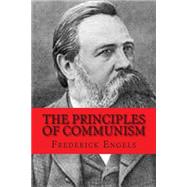 The Principles of Communism by Engels, Friedrich; Srinivasan, Sankar, 9781507735152