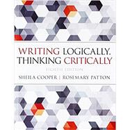 Writing Logically Thinking Critically by Cooper, Sheila; Patton, Rosemary, 9780134595153