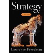 Strategy A History by Freedman, Lawrence, 9780199325153