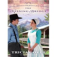 The Kissing Bridge by Goyer, Tricia, 9780310335153