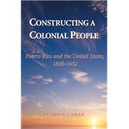 Constructing a Colonial People by Caban, Pedro A., 9780367315153