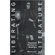 Liberating Literature by Lauret,Maria, 9780415065153