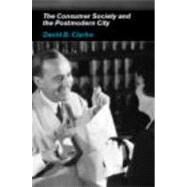 Consumer Society and the Post-modern City by Clarke,David B, 9780415205153