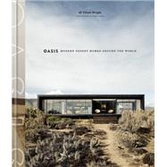 Oasis Modern Desert Homes Around the World by Tillett Wright, iO; Dunn, Casey, 9780525575153