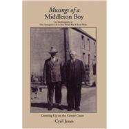 Musings of a Middleton Boy : Growing up on the Gower Coast by Jones, H. Lena E. (CON); Jones, Cyril, 9780595705153